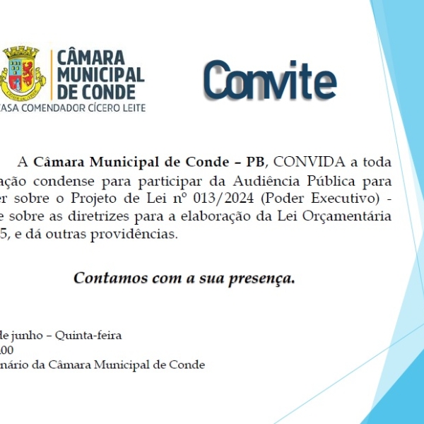 A Câmara Municipal de Conde PB CONVIDA a toda população condense para participar da Audiência Pública